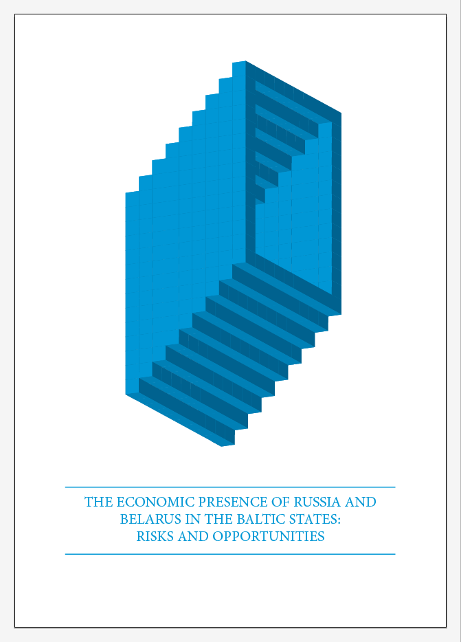 The Economic Presence of Russia and Belarus in the Baltic States: Risks and Opportunities